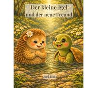 Der kleine Igel und der neue Freund (Lina - Der kleine Igel)