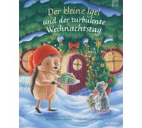 Der kleine Igel und der turbulente Weihnachtstag: Eine einfühlsame Winter- und Weihnachtsgeschichte zum Vorlesen. Ein Kinderbuch-Klassiker ab 3 über Freundschaft und Zusammenhalt