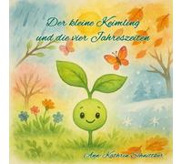 Der kleine Keimling und die vier Jahreszeiten
