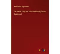 Der kleine Krieg und seine Bedeutung für die Gegenwart