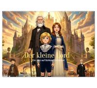 Der kleine Lord - Ein Jahr auf Schloss Dorincourt (Wandkalender 2027 DIN A2 quer), CALVENDO Monatskalender: Zwölf eindrucksvolle Illustrationen ... voller Herz, Hoffnung und Menschlichkeit.