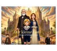 Der kleine Lord - Ein Jahr auf Schloss Dorincourt (Wandkalender 2027 DIN A3 quer), CALVENDO Monatskalender: Zwölf eindrucksvolle Illustrationen ... voller Herz, Hoffnung und Menschlichkeit.