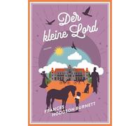 Der kleine Lord: Vollständige Ausgabe, in neu überarbeiteter Übersetzung: 32