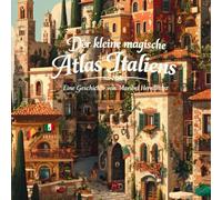 Der kleine magische Atlas Italiens