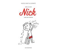 Der kleine Nick und die Ferien: Siebzehn prima Geschichten vom kleinen Nick und seinen Freunden: 23542
