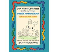 Der kleine Osterhase - Mein erstes Oster-Ausmalbuch ab 3 Jahren: Einfache Motive mit großen Formen und dicken Linien | Ruhige Ausmalbilder für ... für die Osterzeit (Meine kleine Ausmalwelt)