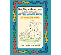 Der kleine Osterhase - Mein erstes Oster-Ausmalbuch ab 3 Jahren: Einfache Motive mit großen Formen und dicken Linien | Ruhige Ausmalbilder für ... für die Osterzeit (Meine kleine Ausmalwelt)