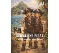 Der Kleine Pirat: Abenteuer auf Sunny Insel (Die Abenteuer des Kleinen Piraten)