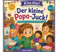 Der kleine Popo-Juck!: Ein Kita-Bilderbuch über Juckreiz, Händewaschen und Körperhygiene für Kinder von 3-6 Jahren (Kita-Klar!)
