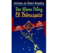 Der Kleine Prinz - El Principito: Zweisprachiger paralleler Text - Textos bilingües en paralelo: Deutsch - Spanisch / Alemán - Español