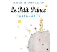 Der kleine Prinz. Le Petit Prince - Polyglotte