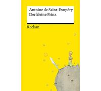 Der kleine Prinz. Neuübersetzung - Mit den Original-Illustrationen von Antoine de Saint-Exupéry - Jetzt vollständig in Farbe: Saint-Exupéry, Antoine de - 14389 - Neuübersetzung