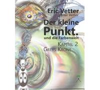 Der kleine Punkt und die Farbenwelt.: Kapital 2 Greys Krone