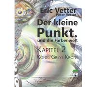 Der kleine Punkt und die Farbenwelt: Kapitel2: König Graus Krone