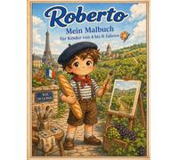 Der kleine Roberto entdeckt Frankreich: Begleite Roberto auf eine aufregende Entdeckungsreise von Frankreich bis nach Korsika! (Der kleine Roberto entdeckt die Welt)