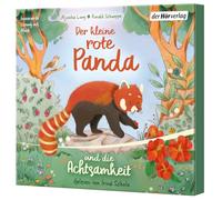 Der kleine rote Panda und die Achtsamkeit: Ein Hörbuch über Achtsamkeit für Kinder ab 4 Jahren