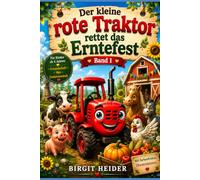 Der kleine rote Traktor rettet das Erntefest: Ein großes Abenteuer auf dem Bauernhof