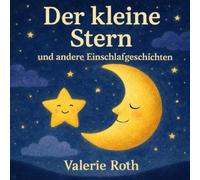 Der kleine Stern: und andere Einschlafgeschichten