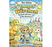 Der kleine Teddybär Bärchen geht auf große Abenteuer: Ein liebevolles Ausmalbuch für Kinder von3-8 Jahren