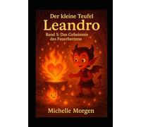 Der kleine Teufel: Band 5 - Das Geheimnis des Feuerherzens
