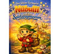 Der kleine Turmgeist Nübulli und das Spielzeugmuseum: Rätsel, Ausmalbilder und fränkische Mini Märchen für Kinder ab 4 Jahren (Nübulli - Der kleine Turmgeist von Nürnberg)