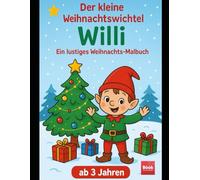 Der kleine Weihnachtswichtel Willi: Ein lustiges Weihnachts-Malbuch