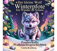 Der kleine Wolf Winterpfote: Zauberhafte Gute Nacht Geschichten für Kinder ab 3 Jahren inkl. Affirmationen und Ausmalbilder