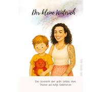 Der kleine Wüterich: Eine Geschichte über große Gefühle, kleine Drachen und mutige Kinderherzen