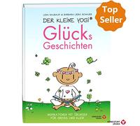 Der Kleine Yogi - Glücksgeschichten: Inspirationen und Übungen für Groß und Klein