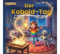 Der Kobold-Tag: Eine Mutmachgeschichte für Kinder über schlechte Tage, starke Gefühle, Trost und Geborgenheit - mit Freddy, dem sprechenden Hund. (Geschichten mit Freddy)