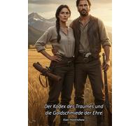 Der Kodex des Traumes und die Goldschmiede der Ehre (Herzen an der Grenze)