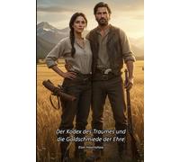 Der Kodex des Traumes und die Goldschmiede der Ehre (Herzen an der Grenze)
