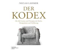 Der Kodex: Die 366 Gesetze und Prinzipien der Macht, Manipulation und Verführung