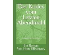 Der Kodex vom Letzten Abendmahl: Alexandria im Jahr 250 n. Chr.
