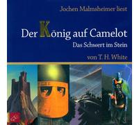 Der König auf Camelot. Teil 1: Das Schwert im Stein