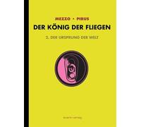 Der König der Fliegen 02: Die Entstehung der Welt