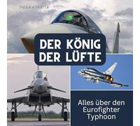 Der König der Lüfte: Alles über den Eurofighter Typhoon
