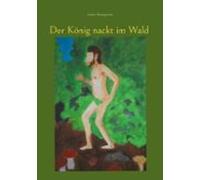Der König Nackt Im Wald (ebook)