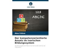 Der kompetenzorientierte Ansatz im ivorischen Bildungssystem: Sonderausgabe der Revue Ivoirienne des Sciences de l'Education