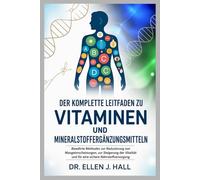 DER KOMPLETTE LEITFADEN ZU VITAMINEN UND MINERALSTOFFERGÄNZUNGSMITTELN