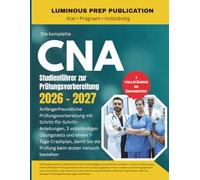 Der komplette Studienleitfaden zur Vorbereitung auf die CNA-Prüfung 2026: Anfängerfreundliche Prüfungsvorbereitung mit ... Sie die Prüfung beim ersten Versuch beste