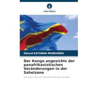 Der Kongo angesichts der panafrikanistischen Veränderungen in der Sahelzone: Die roten Linien der Vasallenschaft überschreiten