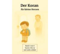 Der Koran für kleine Herzen: Band 1 von 6