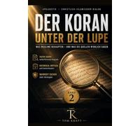 Der Koran unter der Lupe - Band 2: Christliche Apologetik im Dialog: Tiefergehende Fragen, Quellen und Antworten.