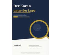 Der Koran unter der Lupe: Widersprüche, historische Fragen und christliche Antworten im Dialog (Der Koran unter der Lupe · Band-Nr.: 2)