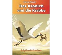 Der Kranich und die Krabbe: The Crane and the Crab Classic Tale in German (Kleine Fabeln)