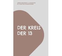 DER KREIS DER 13: 13 kraftvolle Meditationen für Frauenkreise