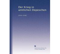 Der Krieg in amtlichen Depeschen: [1914-1918]: Volume 5