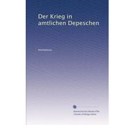 Der Krieg in amtlichen Depeschen: Volume 4