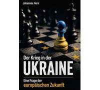 Der Krieg in der Ukraine: Eine Frage der Zukunft Europas